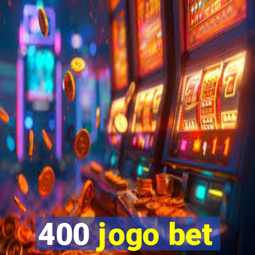 400 jogo bet