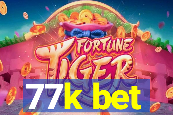 77k bet