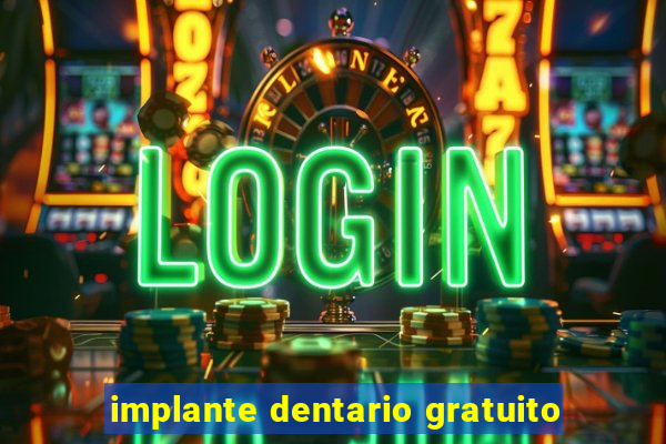 implante dentario gratuito