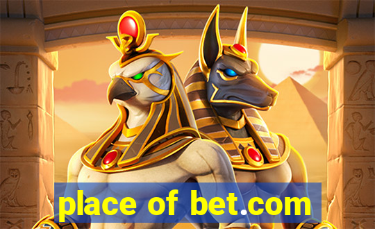 place of bet.com