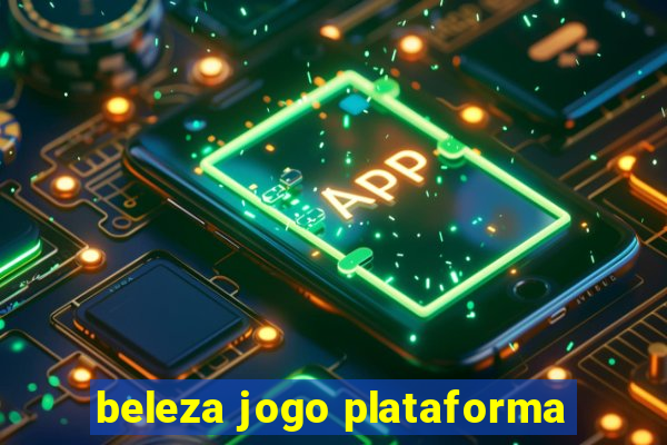 beleza jogo plataforma