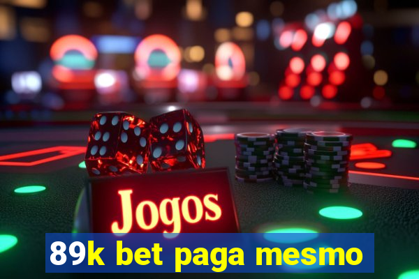 89k bet paga mesmo