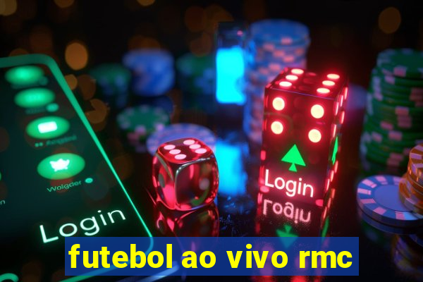 futebol ao vivo rmc