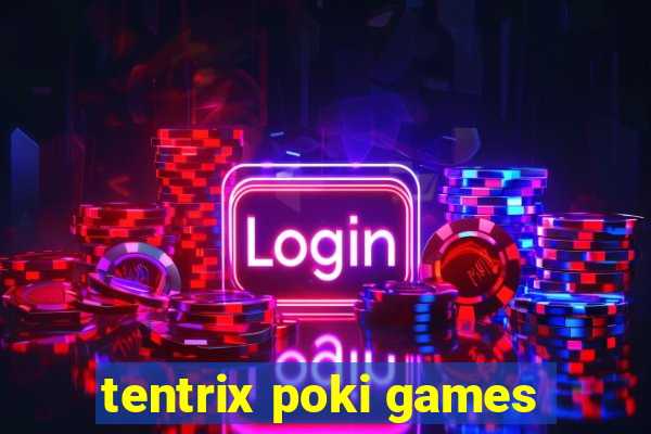 tentrix poki games