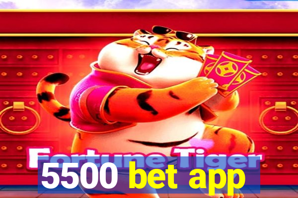 5500 bet app