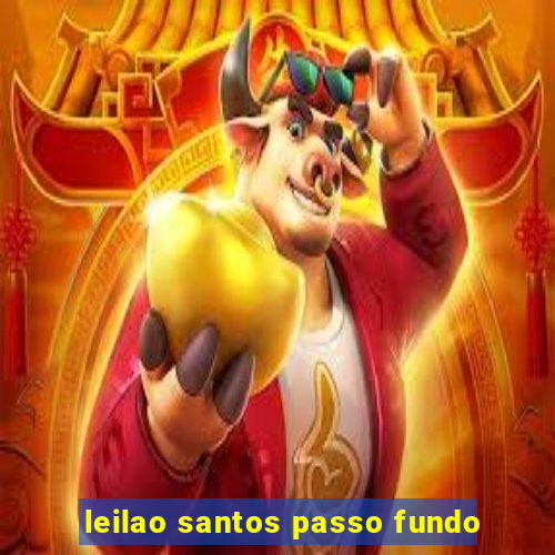 leilao santos passo fundo