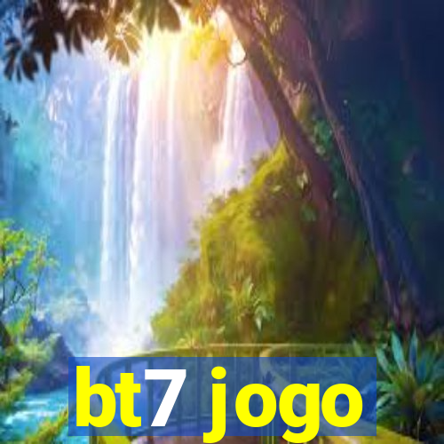 bt7 jogo