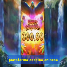 plataforma cassino chinesa