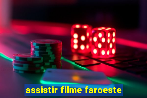 assistir filme faroeste