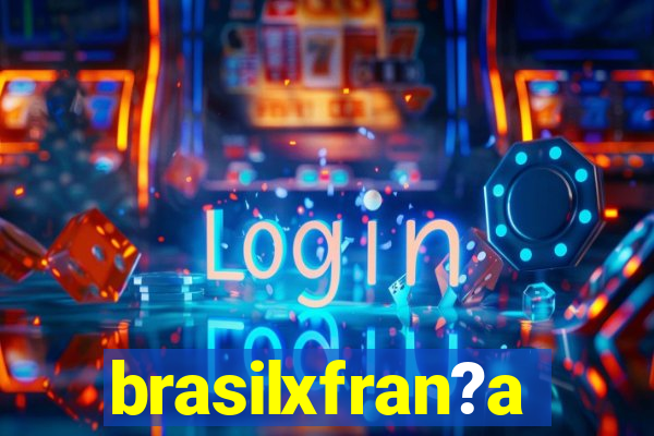 brasilxfran?a