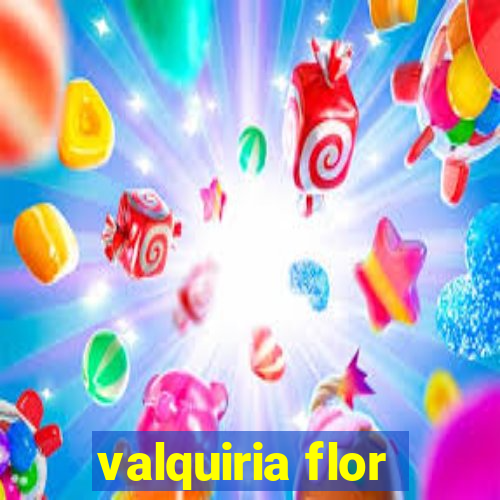 valquiria flor