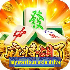 mysterious skin drive