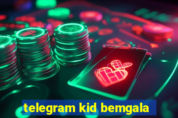 telegram kid bemgala