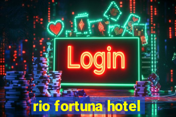 rio fortuna hotel