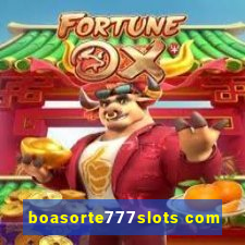 boasorte777slots com