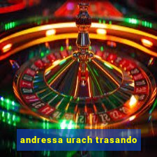 andressa urach trasando