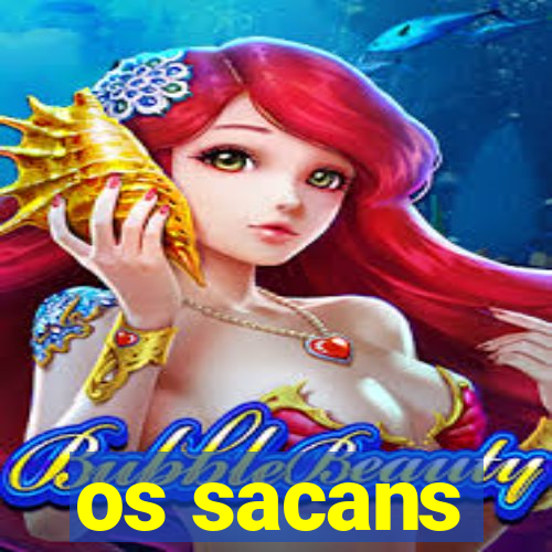 os sacans