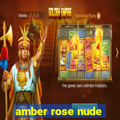 amber rose nude