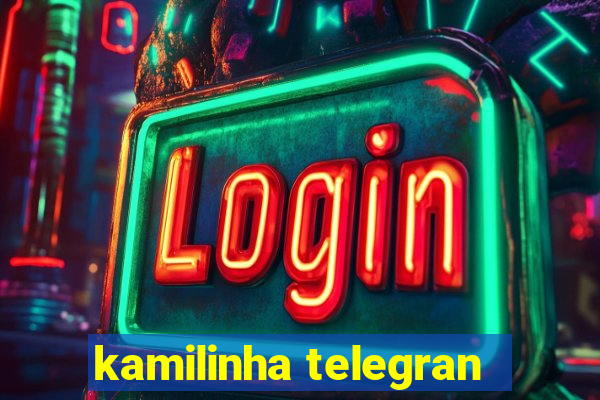 kamilinha telegran