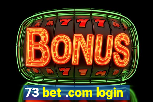 73 bet .com login