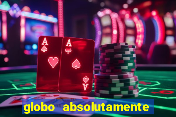 globo absolutamente tudo noticias