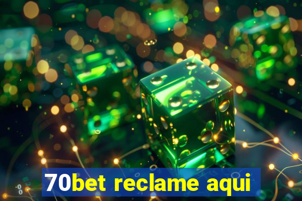 70bet reclame aqui