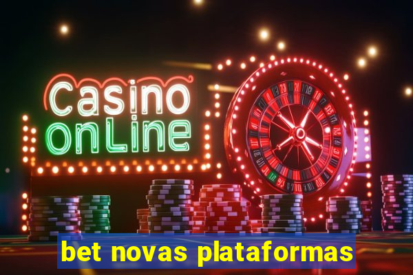 bet novas plataformas