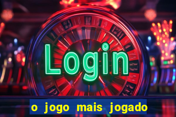 o jogo mais jogado do mundo