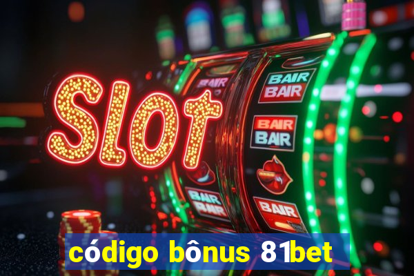 código bônus 81bet