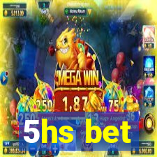 5hs bet