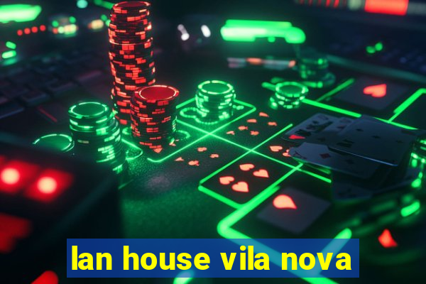 lan house vila nova