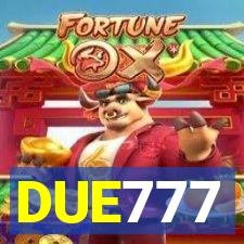 DUE777