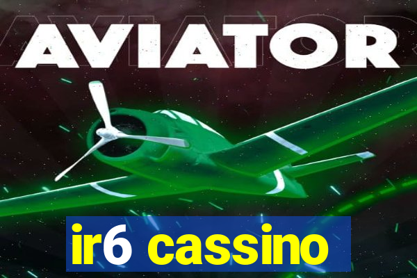 ir6 cassino