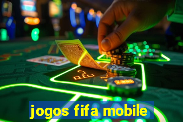 jogos fifa mobile