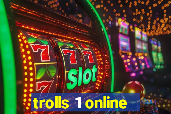 trolls 1 online