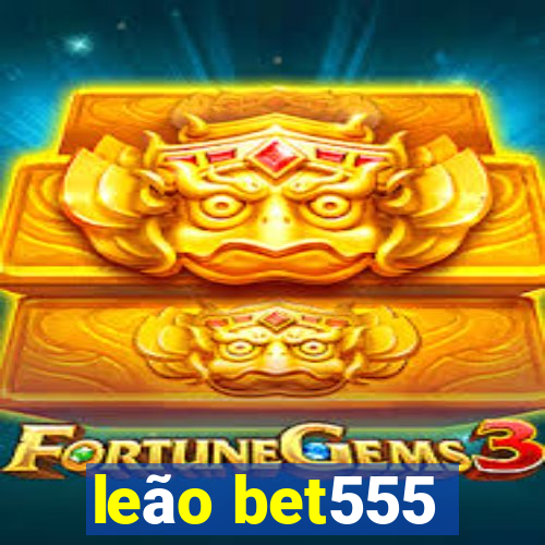 leão bet555