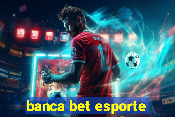 banca bet esporte