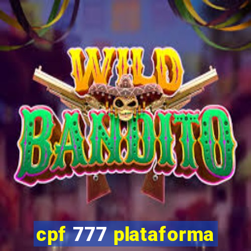 cpf 777 plataforma