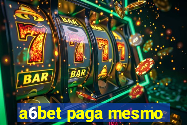 a6bet paga mesmo