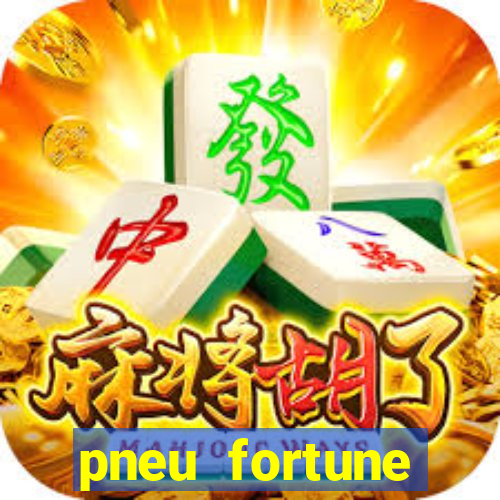 pneu fortune reclame aqui