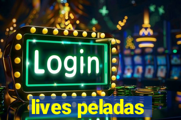 lives peladas