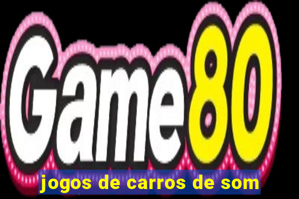 jogos de carros de som