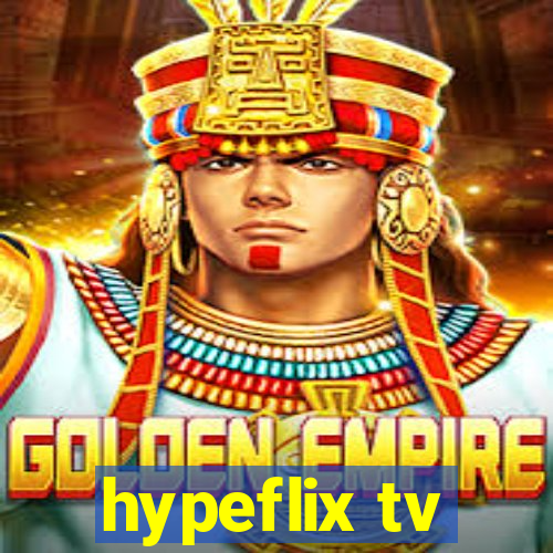 hypeflix tv