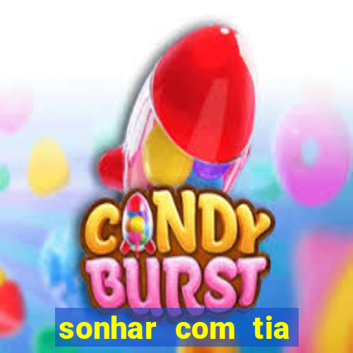 sonhar com tia falecida número da sorte