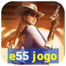 e55 jogo