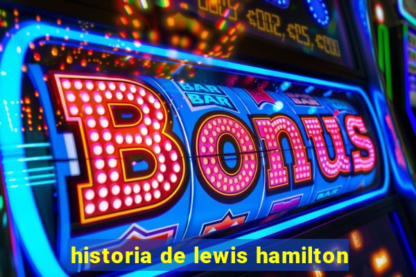 historia de lewis hamilton