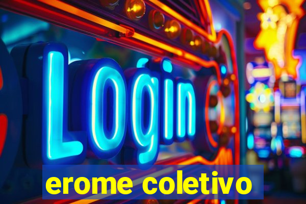 erome coletivo