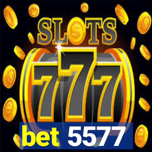 bet 5577