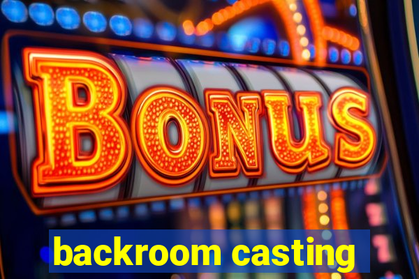 backroom casting