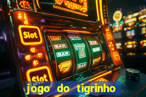 jogo do tigrinho paga de verdade